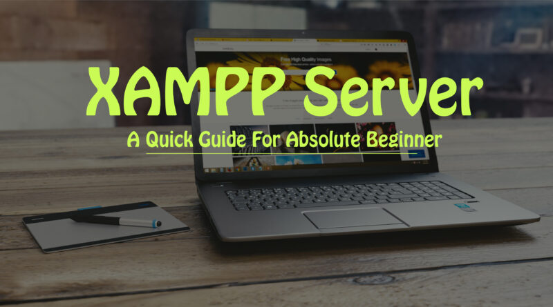 Xampp Server Made Simple - Even Your Kids Can Understand It